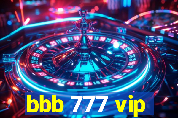 bbb 777 vip